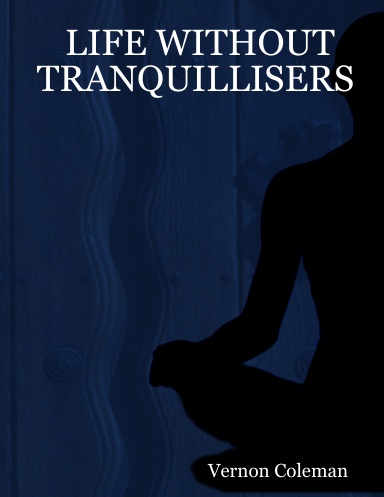LIFE WITHOUT TRANQUILLISERS