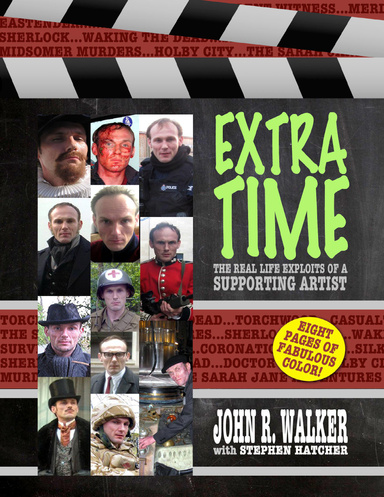 Extra Time: The Real Life Exploits of a Supporting Artist