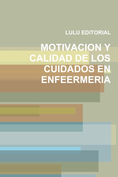 MOTIVACION Y CALIDAD DE LOS CUIDADOS EN ENFEERMERIA