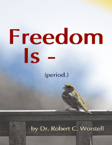Freedom Is - Period.