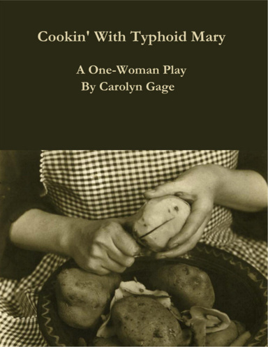 Cookin' With Typhoid Mary: A One-Woman Play