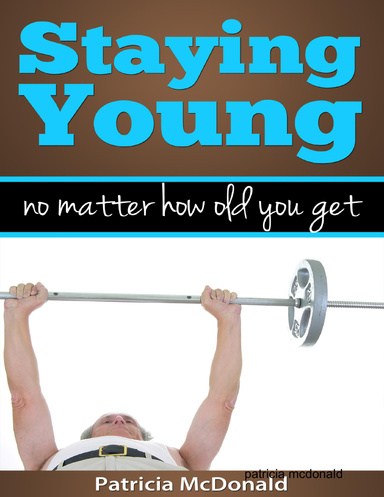 Staying Young No Matter How Old You Get