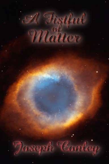 A Fistful of Matter