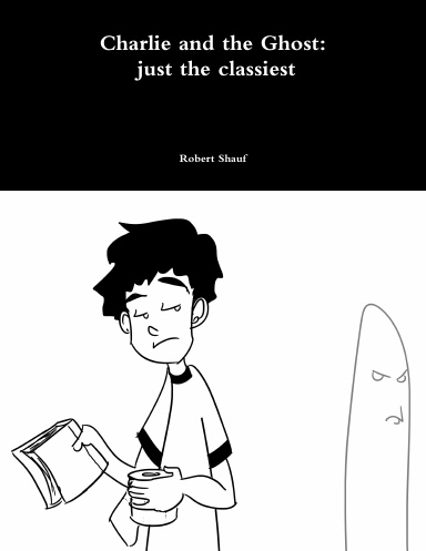 Charlie and the Ghost:  just the classiest