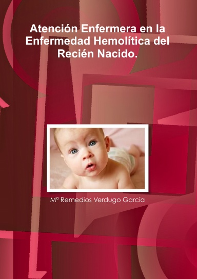 Atención Enfermera en la Enfermedad Hemolítica del Recién Nacido.