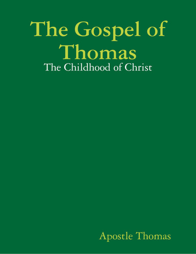 The Gospel of Thomas: The Childhood of Christ