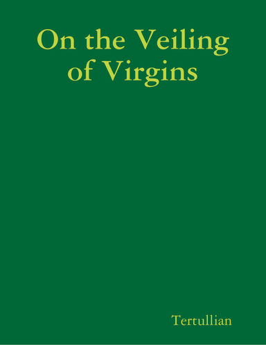 On the Veiling of Virgins