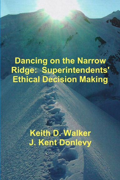 Dancing on the Narrow Ridge:  Superintendents' Ethical Decision Making