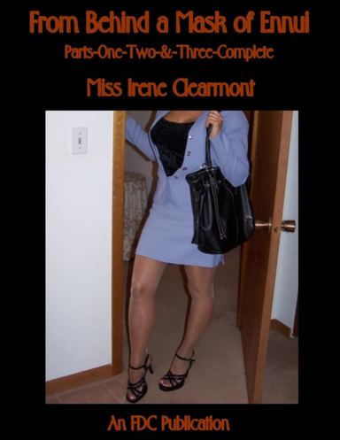 From Behind a Mask of Ennui - Parts-One-Two-&-Three-Complete