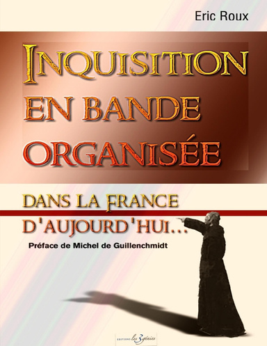 Inquisition en bande organisée dans la France d'aujourd'hui