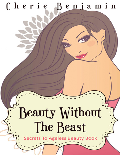 Beauty Without the Beast-Secrets to Ageless Beauty Book