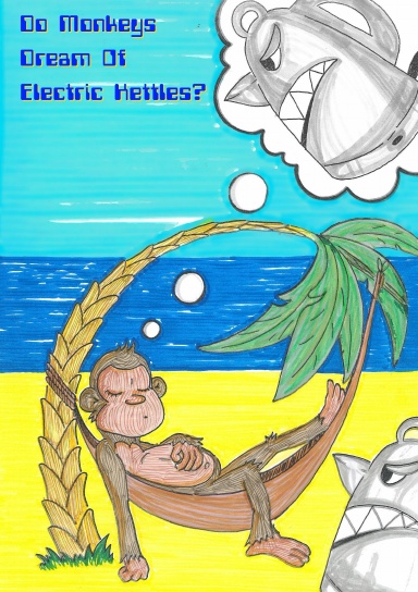 Do Monkeys Dream Of Electric Kettles?