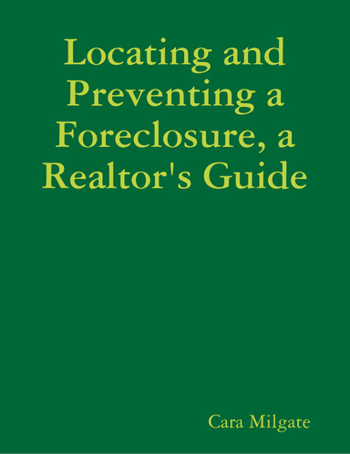 Locating and Preventing a Foreclosure, a Realtor's Guide
