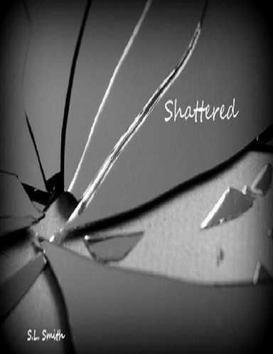 Shattered