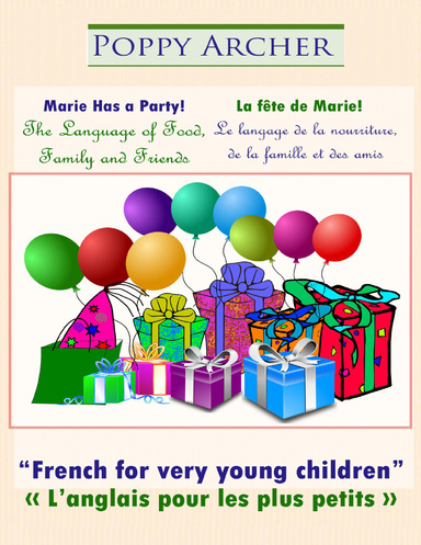 Marie Has a Party! / La fête de Marie! / The Language of Food, Family and Friends / Le langage de la nourriture, de la famille et des amis