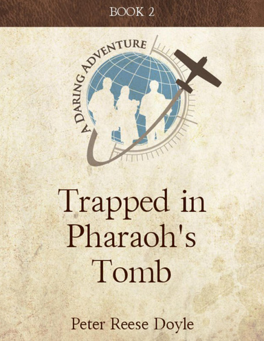 Trapped in Pharaoh's Tomb: A Daring Adventure: Book 2