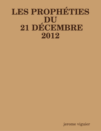 LES PROPHETIES DU    21 DECEMBRE 2012
