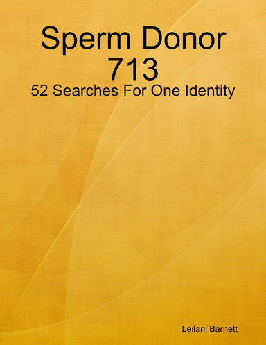 Sperm Donor 713: 52 Searches For One Identity