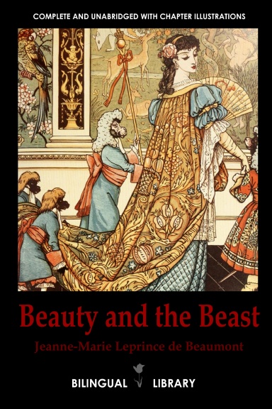 Beauty and the Beast—La Belle et la Bête English-French Parallel Text Edition