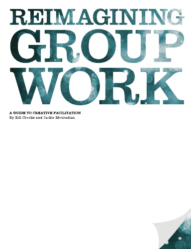 Reimagining Group Work: A Guide to Creative Facilitation