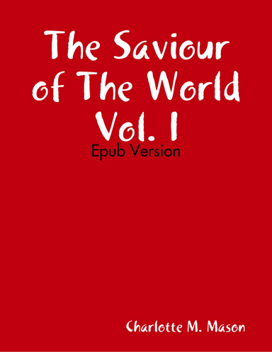 The Saviour of The World Vol. I Epub Version