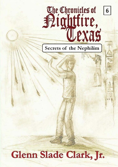 The Chronicles of Nightfire, Texas #6 "Secrets of the Nephilim"