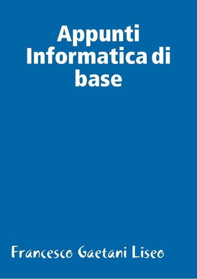 Appunti Informatica di base