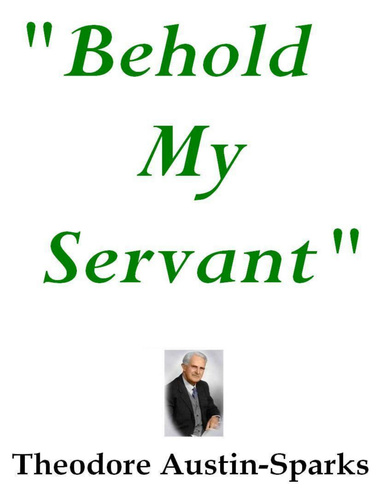 "Behold My Servant"