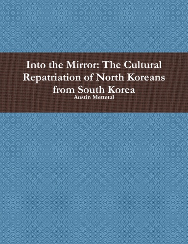 Into the Mirror: The Cultural Repatriation of North Koreans from South Korea