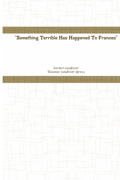 "Something Terrible Has Happened To Frances"