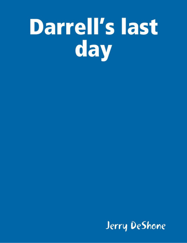 Darrell’s last day