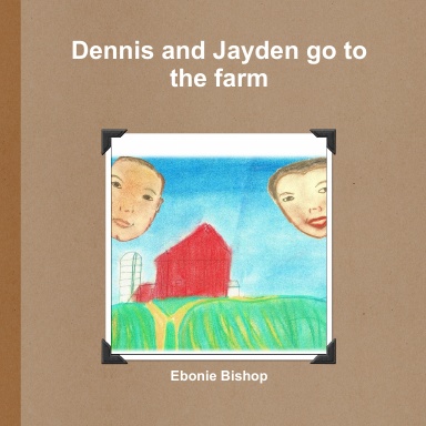 Dennis and Jayden go  to the farm