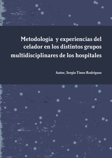 Metodología  y experiencias del celador en los distintos grupos multidisciplinares de los hospitales