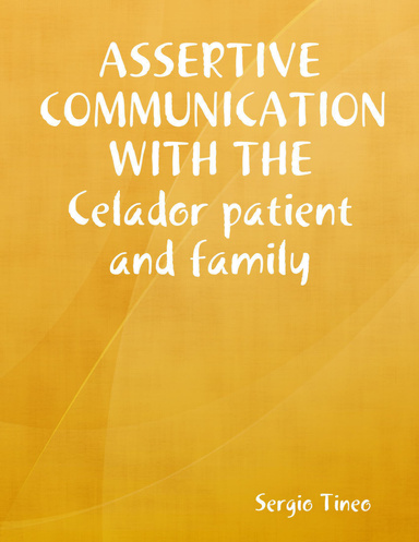 ASSERTIVE COMMUNICATION WITH THE Celador patient and family