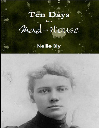 Ten Days In a Mad-House