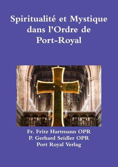 Spiritualité et Mystique dans l'Ordre de Port-Royal