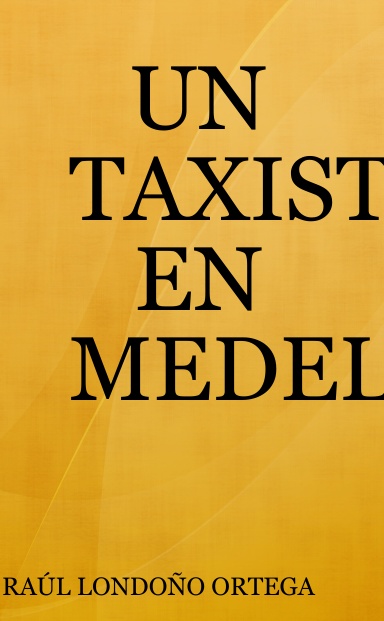 UN TAXISTA EN MEDELLÍN