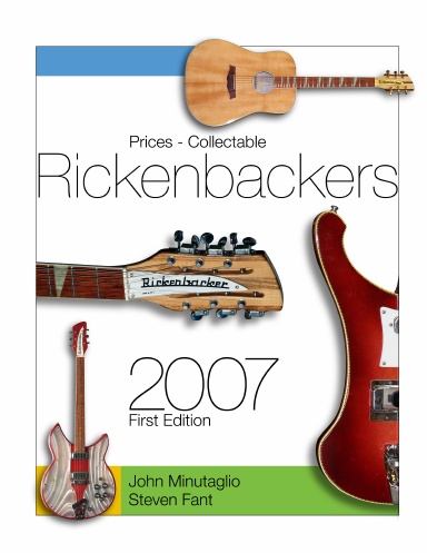 Collectable Rickenbacker Value & Reference Guide - 2007 First Edition