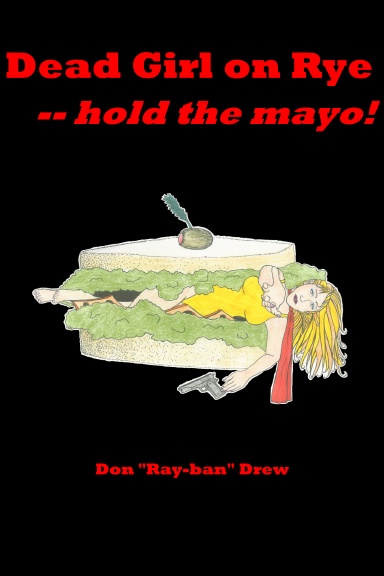 Dead Girl on Rye - hold the mayo!