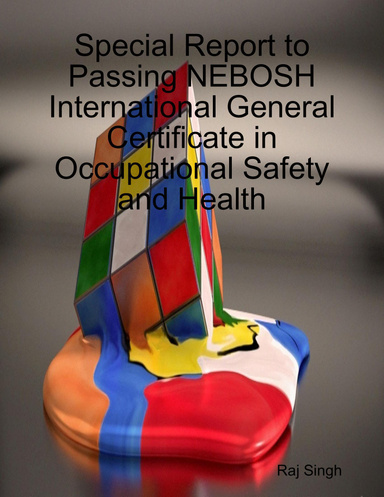 Special Report to Passing NEBOSH International General Certificate in Occupational Safety and Health