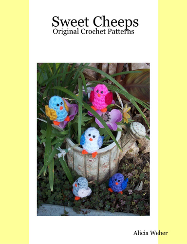 Sweet Cheeps - Original Crochet Patterns