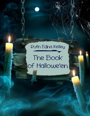 The Book of Hallowe'en (Illustrated)