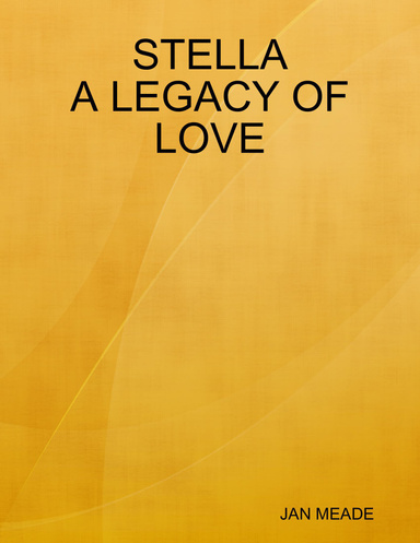 STELLA A LEGACY OF LOVE