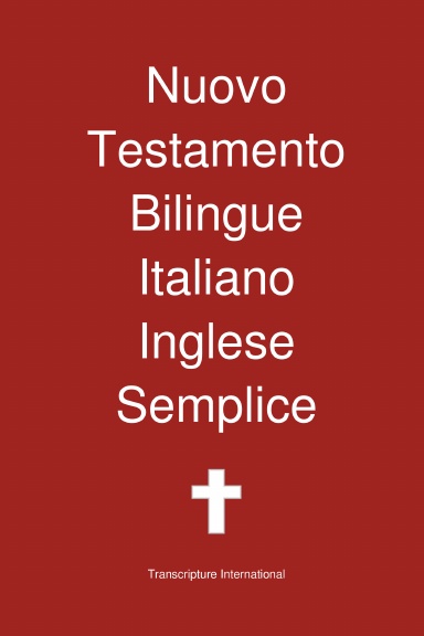 Il Nuovo Testamento Bilingue, Italiano - Inglese Semplice