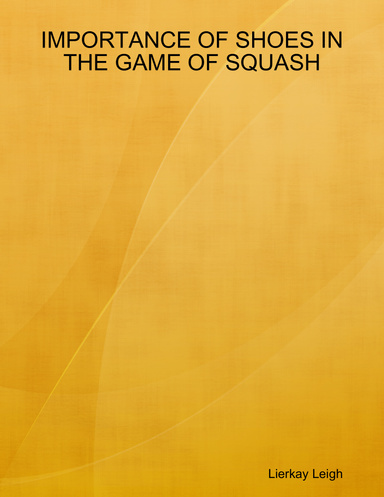 IMPORTANCE OF SHOES IN THE GAME OF SQUASH