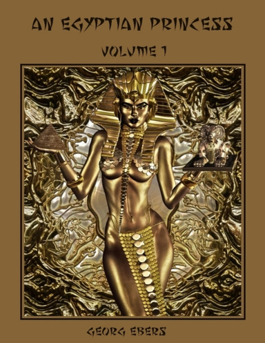 An Egyptian Princess : Volume 1 (Illustrated)
