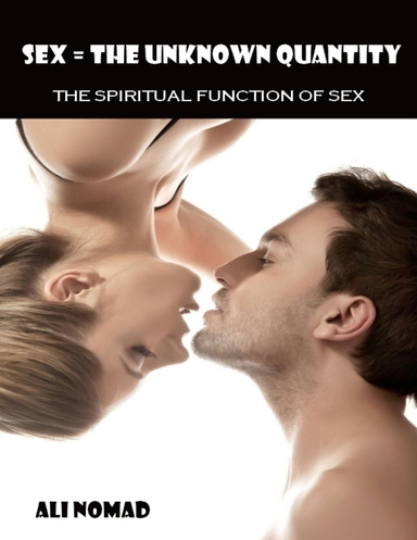 Sex=The Unknown Quantity (Illustrated)