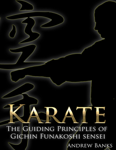 Karate: The Guiding Principles of Gichin Funakoshi sensei