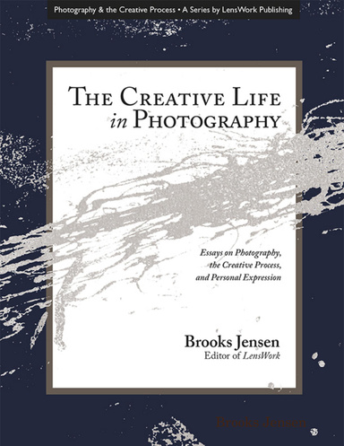 The Creative Life in Photography