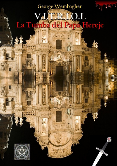 VITRIOL. LA TUMBA DEL PAPA HEREJE